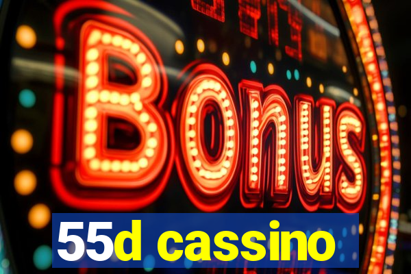 55d cassino